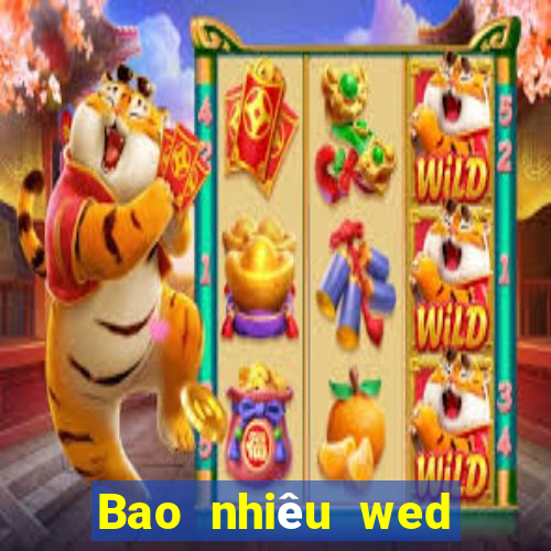 Bao nhiêu wed của Beeway