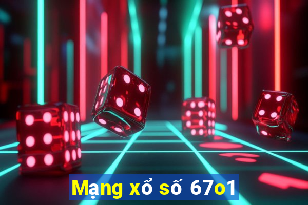 Mạng xổ số 67o1