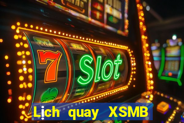 Lịch quay XSMB ngày 12