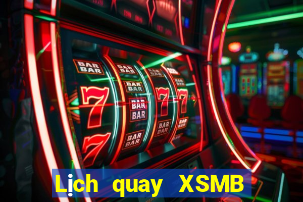 Lịch quay XSMB ngày 12