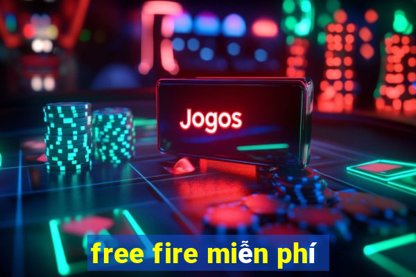 free fire miễn phí