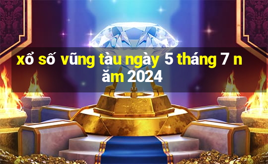 xổ số vũng tàu ngày 5 tháng 7 năm 2024