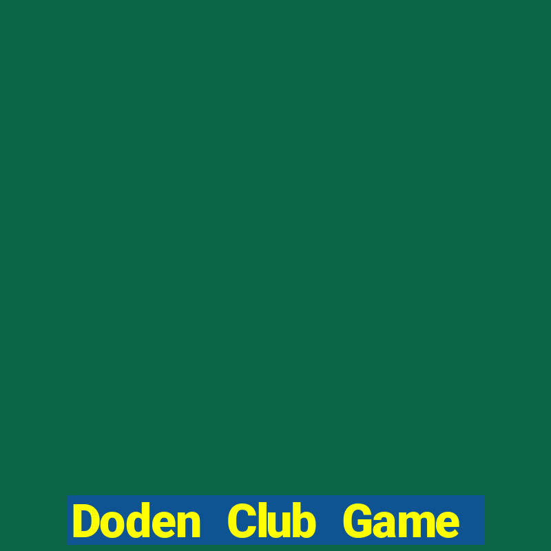 Doden Club Game Bài Ông Trùm Poker