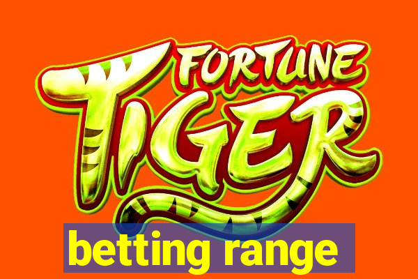 betting range