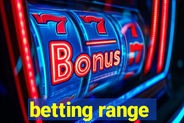 betting range