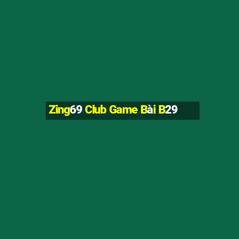 Zing69 Club Game Bài B29