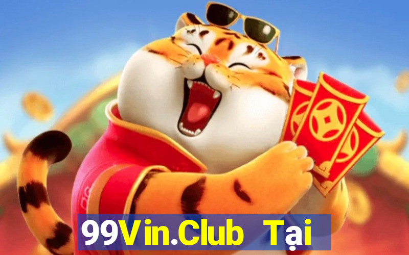 99Vin.Club Tại Game Bài Đổi The