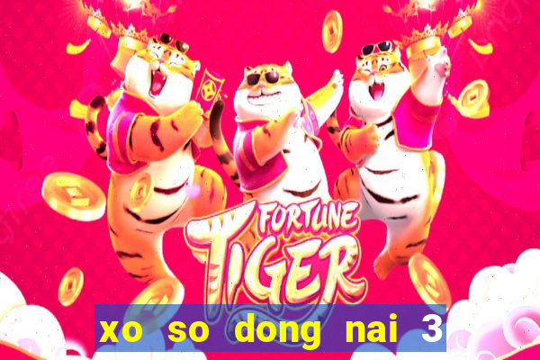 xo so dong nai 3 2 2024