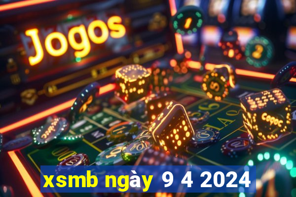 xsmb ngày 9 4 2024