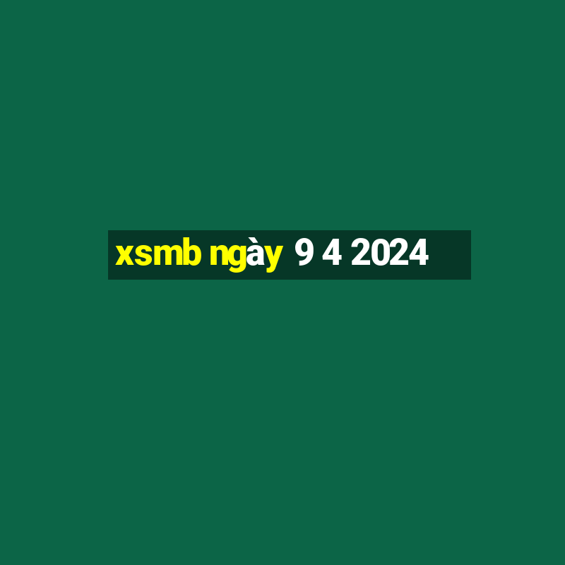 xsmb ngày 9 4 2024