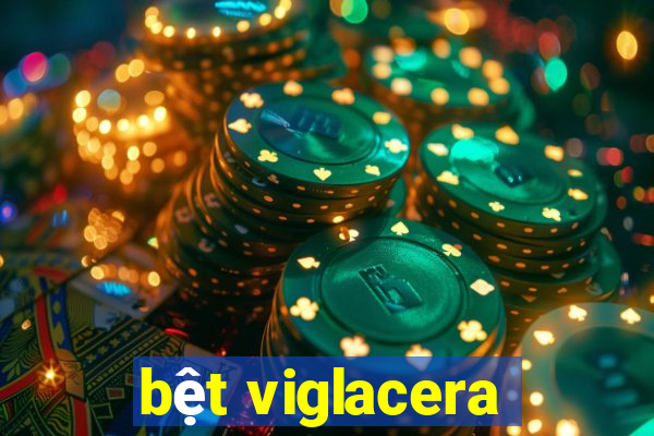 bet viglacera