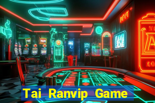 Tai Ranvip Game Bài Vip