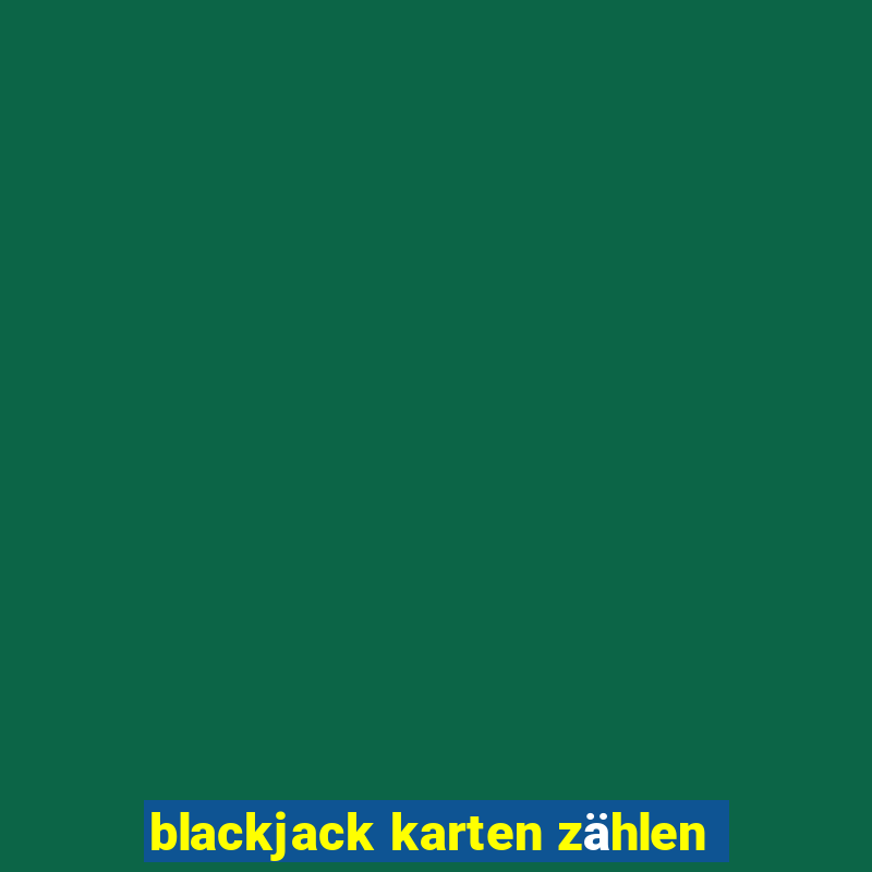 blackjack karten zählen