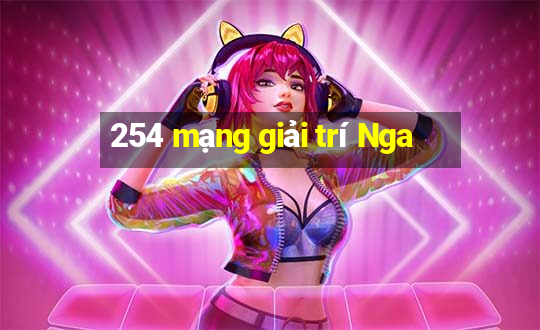 254 mạng giải trí Nga