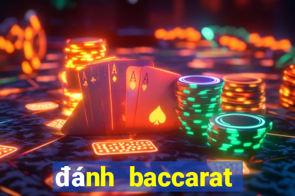 đánh baccarat trực tuyến