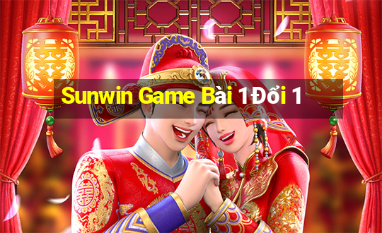 Sunwin Game Bài 1 Đổi 1