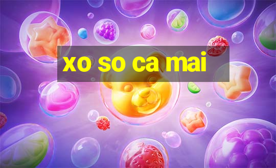 xo so ca mai