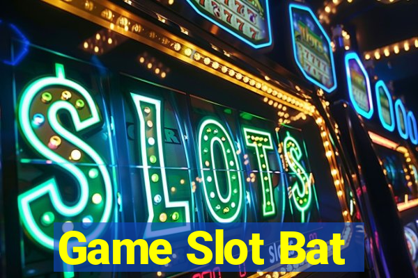 Game Slot Bat