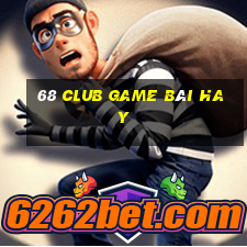 68 Club Game Bài Hay