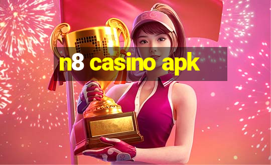 n8 casino apk