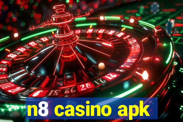 n8 casino apk