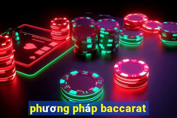 phương pháp baccarat