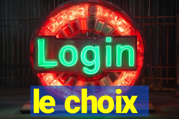 le choix