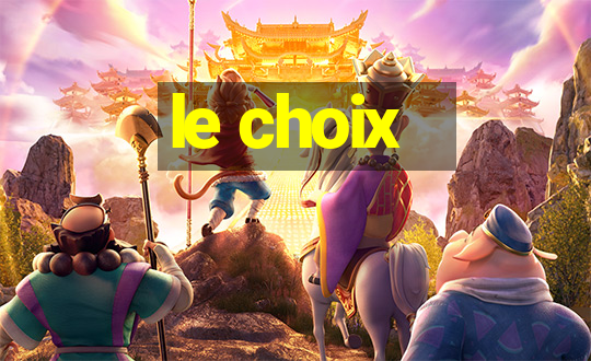 le choix