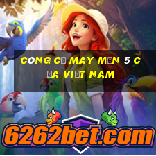 Công cụ may mắn 5 của việt nam