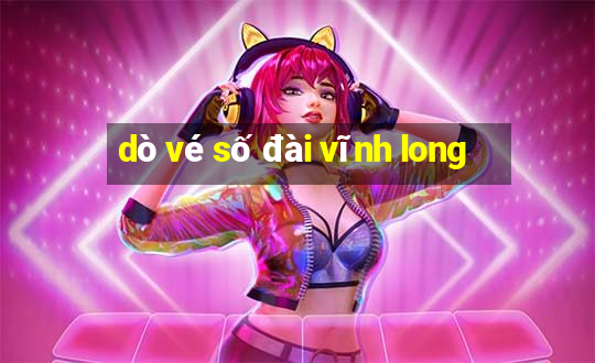 dò vé số đài vĩnh long