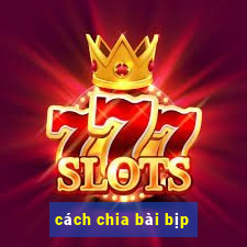 cách chia bài bịp