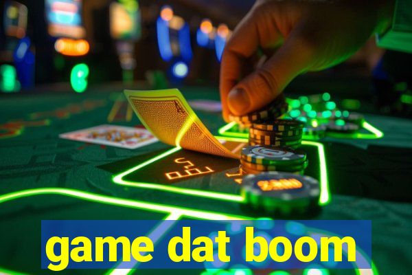 game dat boom