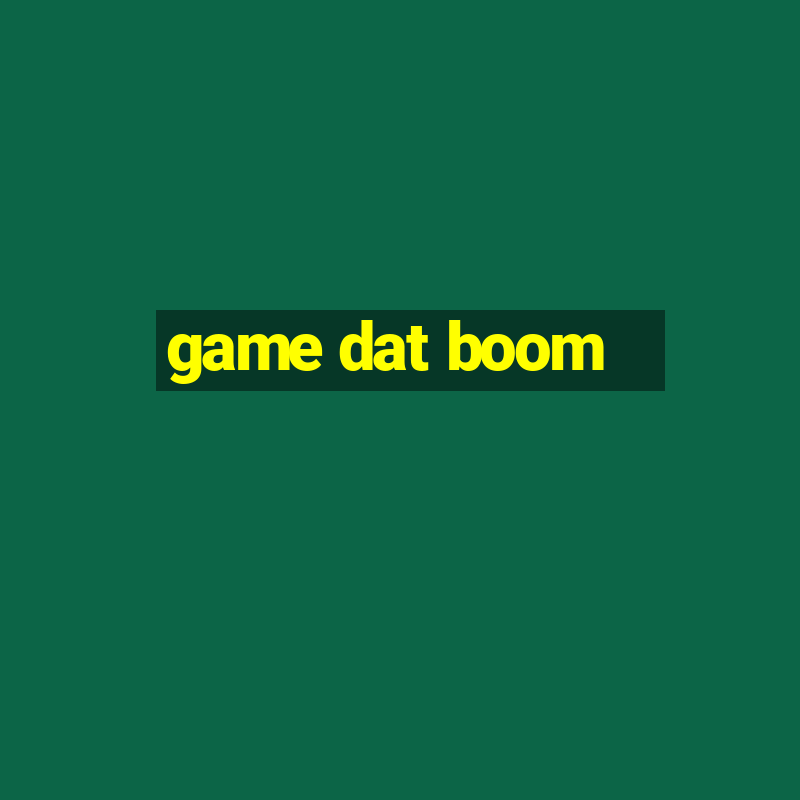 game dat boom