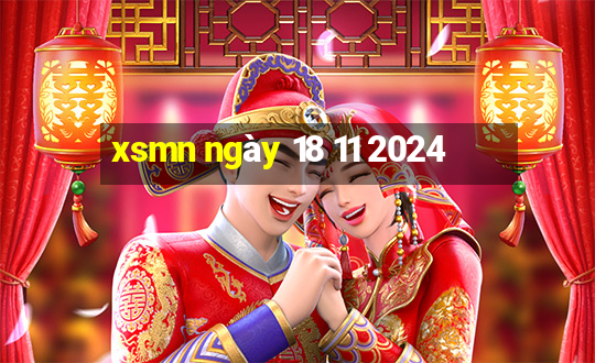 xsmn ngày 18 11 2024