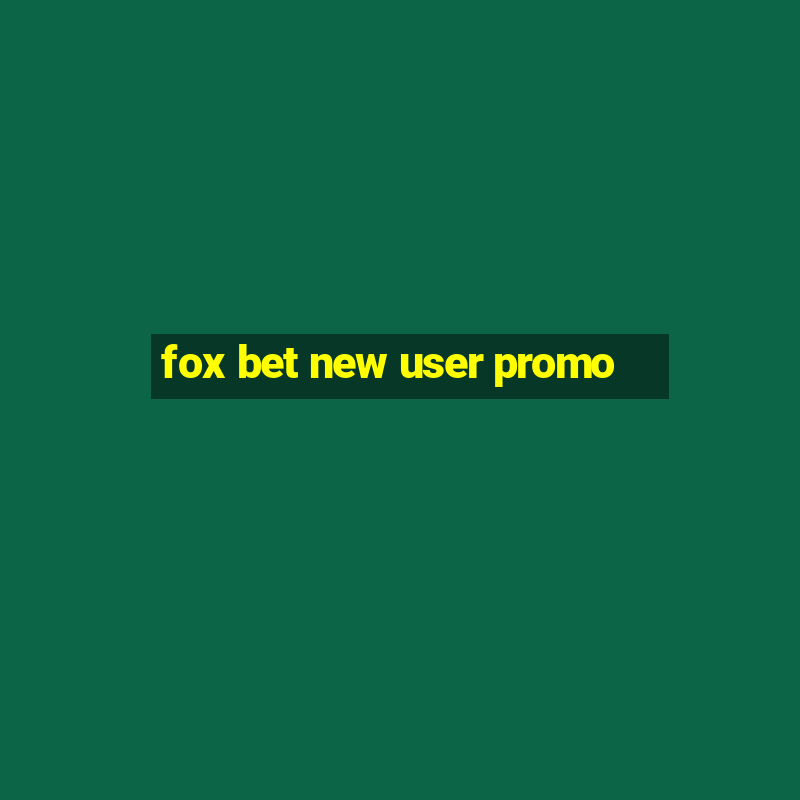 fox bet new user promo