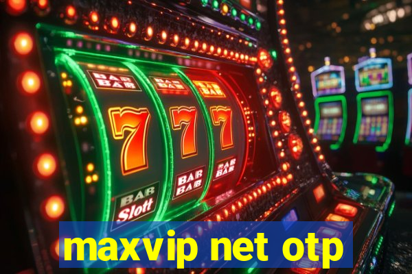 maxvip net otp