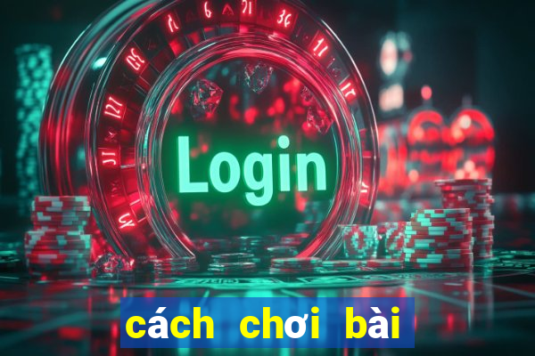 cách chơi bài baccarat luôn thắng