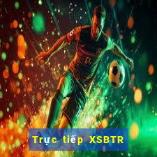 Trực tiếp XSBTR thứ Ba