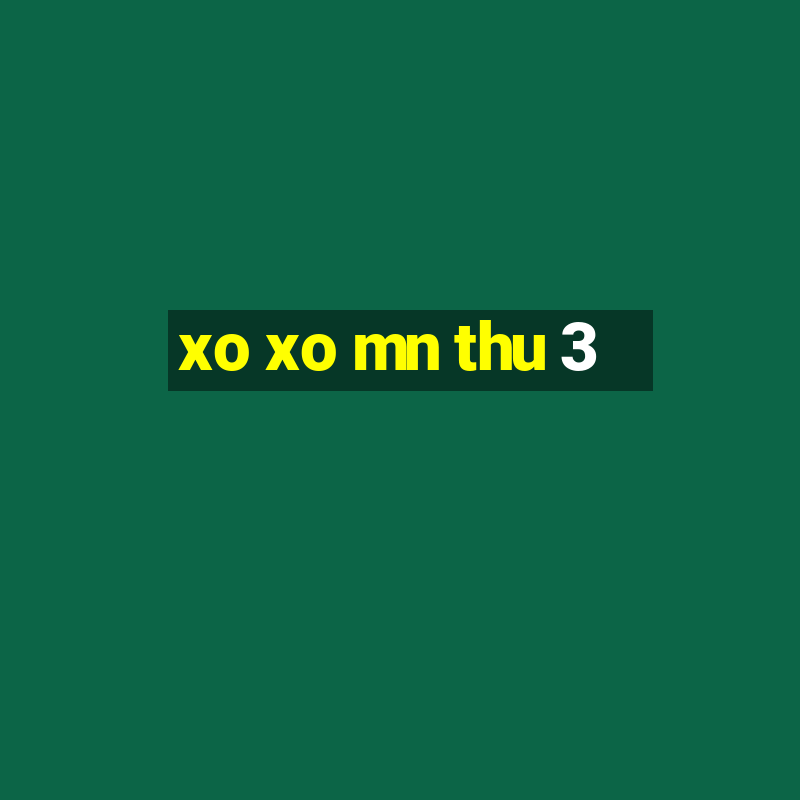 xo xo mn thu 3