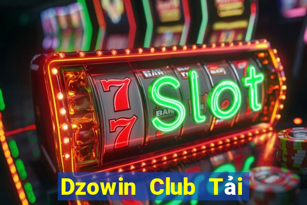 Dzowin Club Tải Game Bài Đổi Thưởng