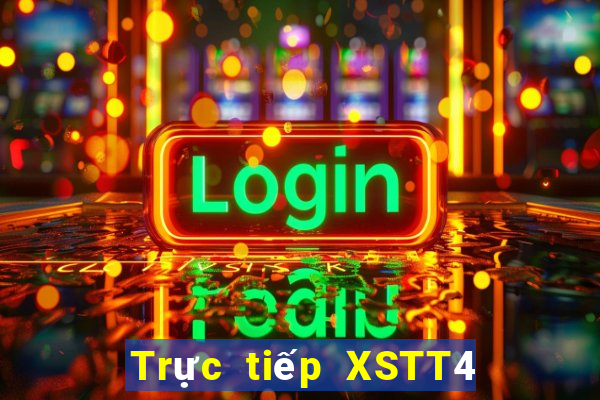 Trực tiếp XSTT4 hôm nay