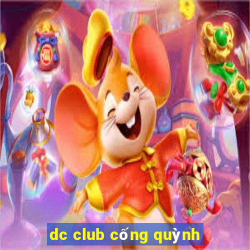 dc club cống quỳnh