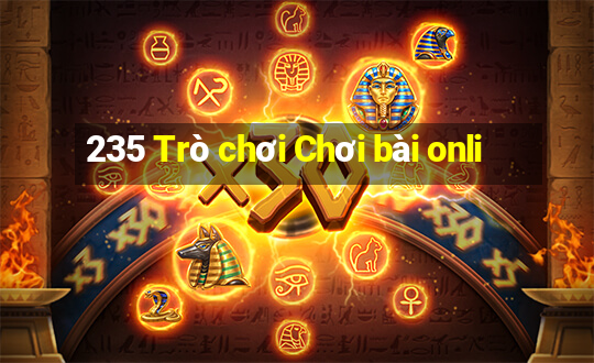 235 Trò chơi Chơi bài onli