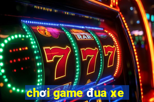 chơi game đua xe