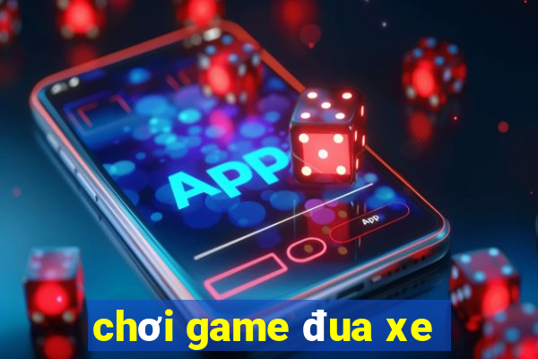 chơi game đua xe