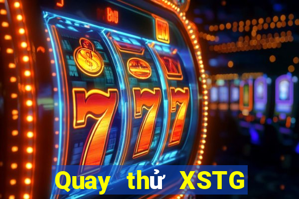 Quay thử XSTG ngày 22