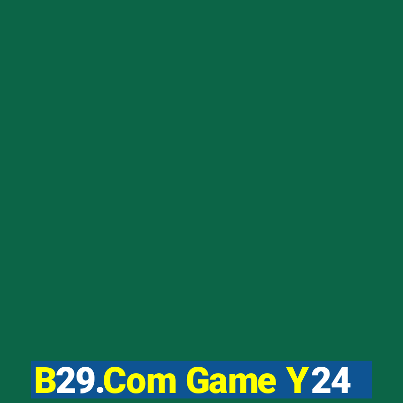 B29.Com Game Y24