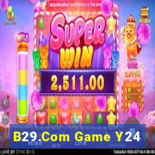 B29.Com Game Y24