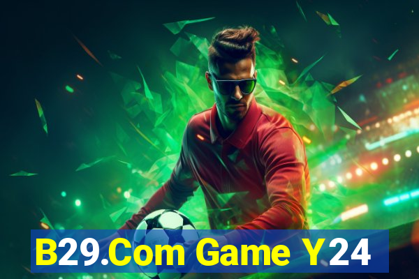 B29.Com Game Y24