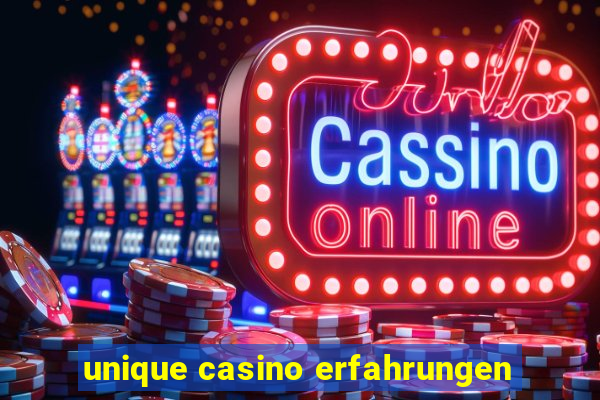 unique casino erfahrungen